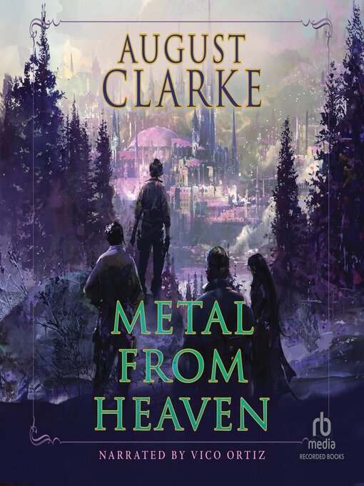 Title details for Metal from Heaven by August Clarke - Wait list